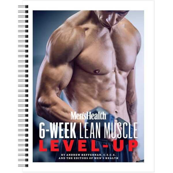 Men’s Health 6-Week Lean Muscle Level-Up: The Workout to Supercharge Muscle Growth Fast