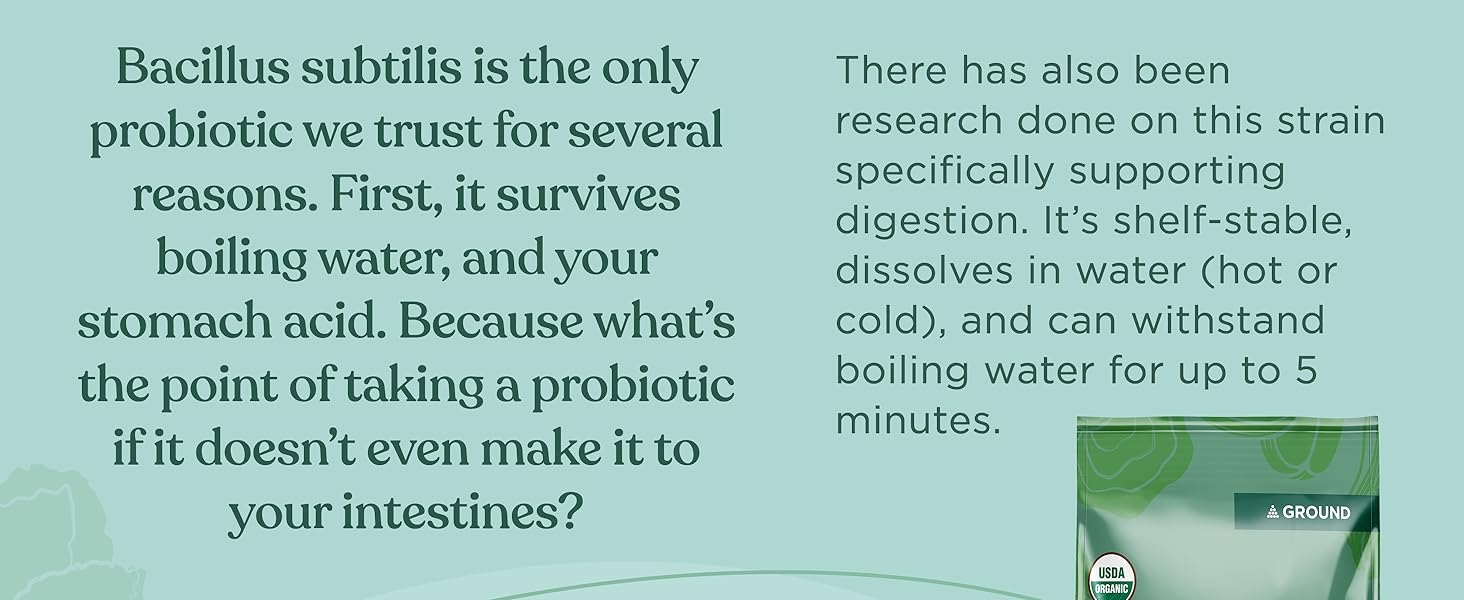 Bacillus subtilis probiotic survives boiling water, is shelf-stable, and dissolves in water.